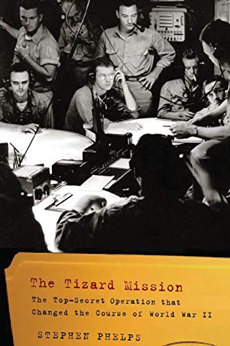 Imagen de archivo de The Tizard Mission: The Top-Secret Operation That Changed the Course of World War II a la venta por ThriftBooks-Dallas