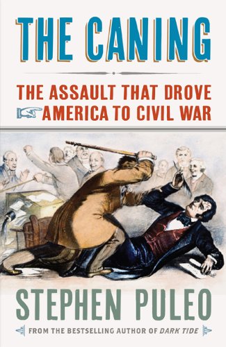 Stock image for The Caning : The Assault That Drove America to Civil War for sale by Better World Books: West