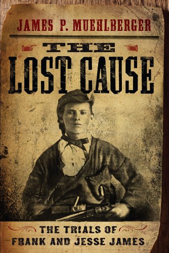 Beispielbild fr The Lost Cause : The Trials of Frank and Jesse James zum Verkauf von Better World Books