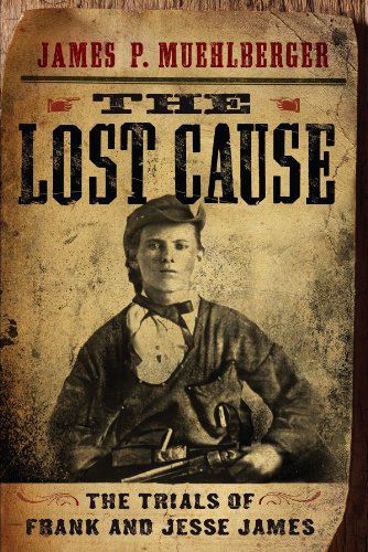 Imagen de archivo de The Lost Cause : The Trials of Frank and Jesse James a la venta por Better World Books