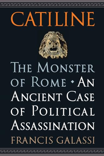 Beispielbild fr Catiline, the Monster of Rome : An Ancient Case of Political Assassination zum Verkauf von Better World Books