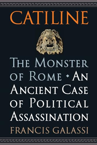 Stock image for Catiline, the Monster of Rome : An Ancient Case of Political Assassination for sale by Better World Books