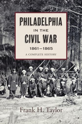 9781594162053: Philadelphia in the Civil War, 1861–1865