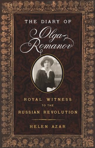 Beispielbild fr The Diary of Olga Romanov: Royal Witness to the Russian Revolution zum Verkauf von Revaluation Books