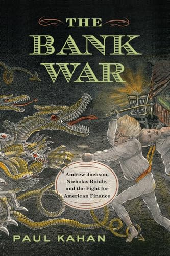 Stock image for The Bank War: Andrew Jackson, Nicholas Biddle, and the Fight for American Finance for sale by HPB-Ruby