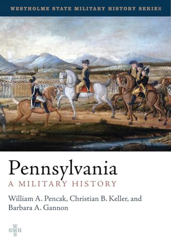 Beispielbild fr Pennsylvania : A Military History zum Verkauf von Better World Books