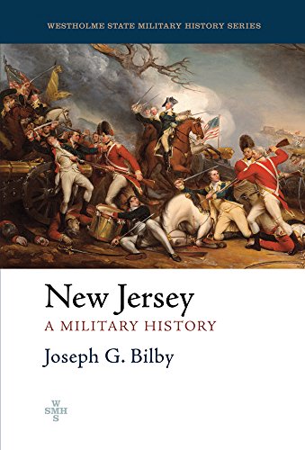 Stock image for New Jersey: A Military History (Westholme State Military History Series) for sale by Midtown Scholar Bookstore