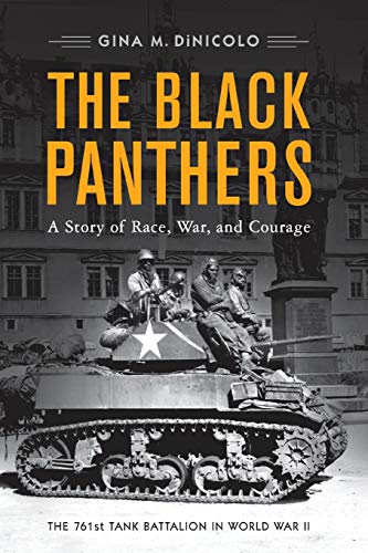 Stock image for The Black Panthers A Story of Race, War, and Couragethe 761st Tank Battalion in World War II for sale by PBShop.store US