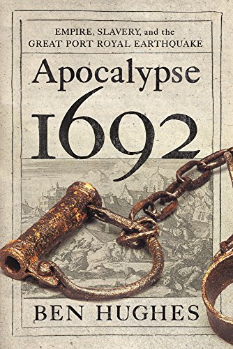 Stock image for Apocalypse 1692: Empire, Slavery, and the Great Port Royal Earthquake for sale by ThriftBooks-Atlanta