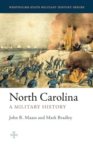 Beispielbild fr North Carolina: A Military History (Westholme State Military History Series) zum Verkauf von Smith Family Bookstore Downtown