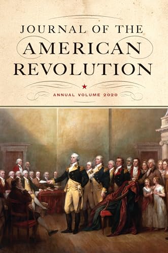 Stock image for Journal of the American Revolution 2020: Annual Volume for sale by GF Books, Inc.