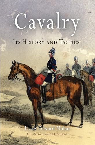 Beispielbild fr Cavalry: Its History and Tactics zum Verkauf von Ergodebooks