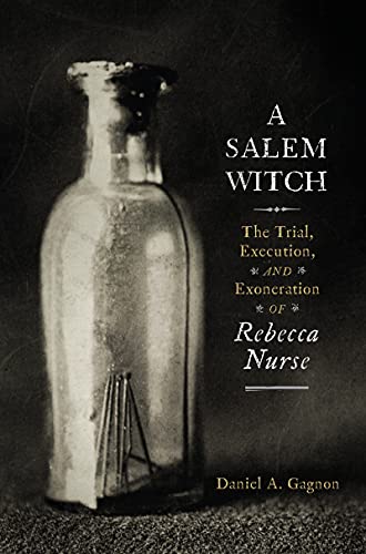 Stock image for A Salem Witch: The Trial, Execution, and Exoneration of Rebecca Nurse for sale by Blue Vase Books