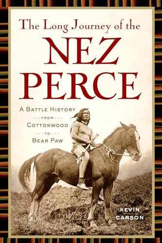 Imagen de archivo de The Long Journey of the Nez Perce: A Battle History from Cottonwood to Bear Paw a la venta por ThriftBooks-Atlanta