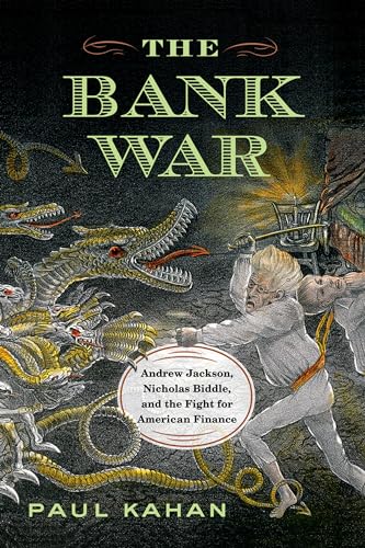 Beispielbild fr The Bank War: Andrew Jackson, Nicholas Biddle, and the Fight for American Finance zum Verkauf von Books From California