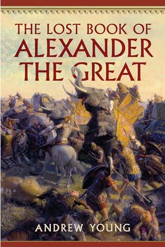 Imagen de archivo de The Lost Book of Alexander the Great a la venta por Books From California