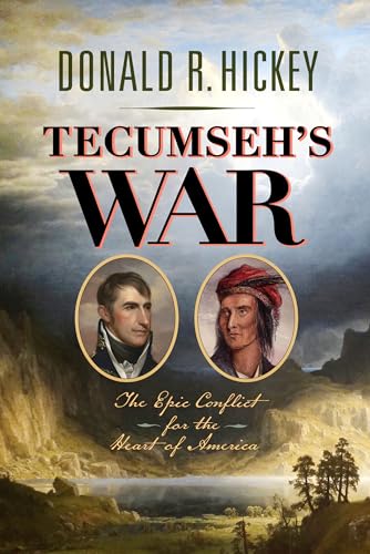 Stock image for Tecumseh's War: The Epic Conflict for the Heart of America for sale by Irish Booksellers