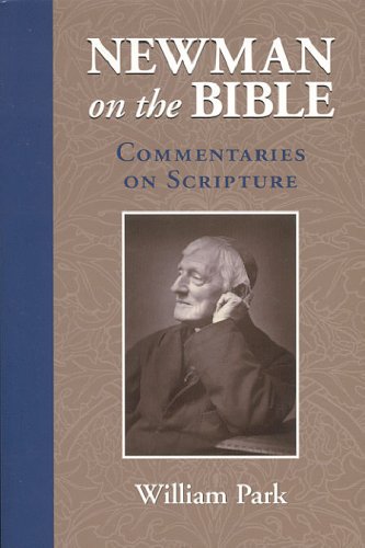 Beispielbild fr Newman on the Bible: Theory and Commentary: An Anthology zum Verkauf von ThriftBooks-Dallas