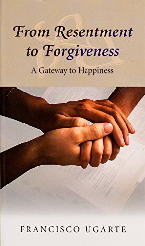 Imagen de archivo de From Resentment to Forgiveness: A Gateway to Happiness a la venta por ThriftBooks-Atlanta