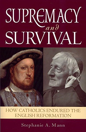Stock image for Supremacy and Survival: How Catholics Endured the English Reformation for sale by BooksRun