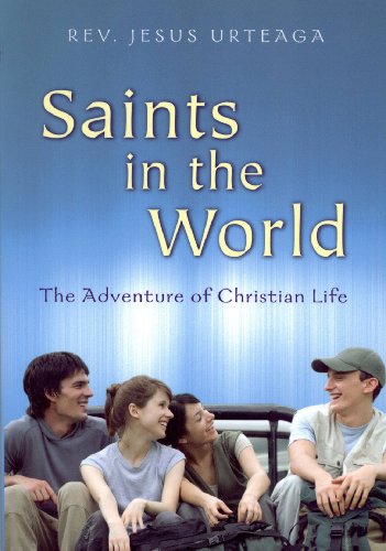 Imagen de archivo de Saints in the World : The Adventure of Christian Life a la venta por Better World Books: West