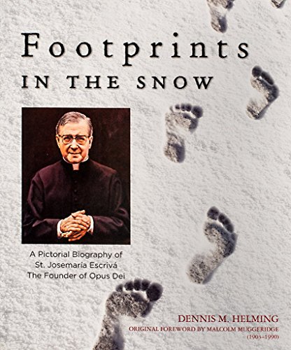 Stock image for Footprints in the Snow: A Pictorial Biography of St. Josemaria Escriva for sale by Ergodebooks