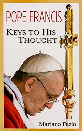 Beispielbild fr Pope Francis: Keys to His Thought zum Verkauf von Wonder Book