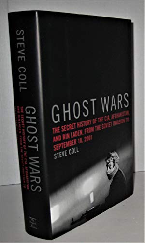 9781594200076: Ghost Wars: The Secret History of the Cia, Afghanistan, and Bin Laden, from the Soviet Invasion to September 10, 2001