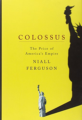 Stock image for Colossus: The Price of America's Empire for sale by SecondSale