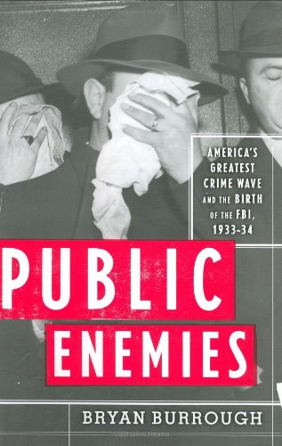 9781594200212: Public Enemies: America's Greatest Crime Wave and the Birth of the FBI, 1933-34