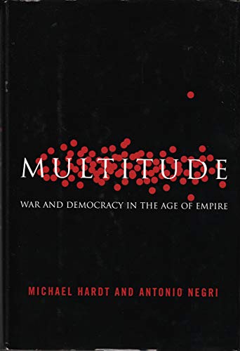 Stock image for Multitude: War and Democracy in the Age of Empire for sale by Books of the Smoky Mountains