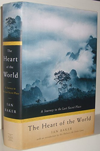 Stock image for HEART OF THE WORLD,A JOURNEY TO THE LAST SECRET PLACE for sale by WONDERFUL BOOKS BY MAIL