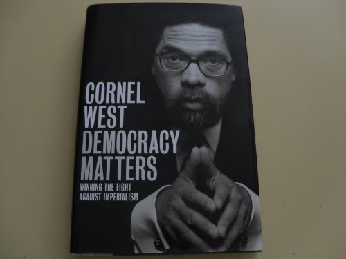 Democracy Matters: Winning the Fight Against Imperialism (9781594200298) by West, Cornel