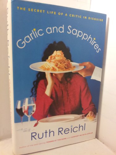 Stock image for Garlic and Sapphires: The Secret Life of a Critic in Disguise for sale by et cetera Salt Spring Book & Stationery