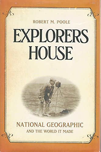 Beispielbild fr Explorers House: National Geographic and the World It Made zum Verkauf von Orion Tech