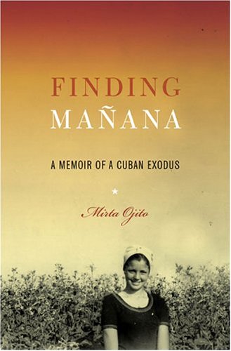 Imagen de archivo de Finding Ma?ana: A Memoir of a Cuban Exodus a la venta por Books of the Smoky Mountains