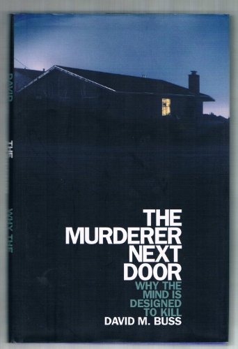 Beispielbild fr The Murderer Next Door: Why the Mind Is Designed to Kill zum Verkauf von Books of the Smoky Mountains