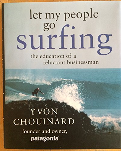 Stock image for Let My People Go Surfing: The Education of a Reluctant Businessman for sale by Books of the Smoky Mountains