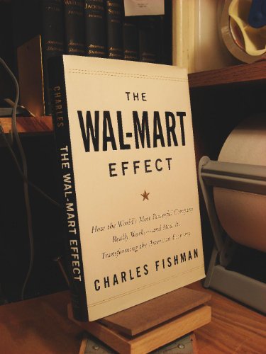 9781594200762: The Wal-Mart Effect: How the World's Most Powerful Company Really Works--and How It's Transforming the American Economy