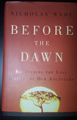 Stock image for Before the Dawn: Recovering the Lost History of Our Ancestors for sale by SecondSale