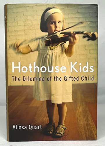 9781594200953: Hothouse Kids: The Dilemma of the Gifted Child