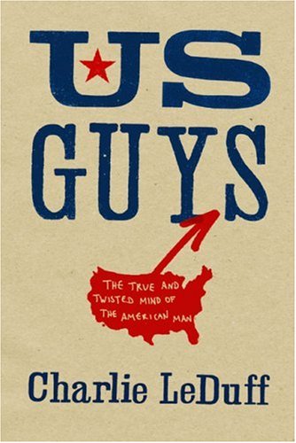 Imagen de archivo de US Guys: The True and Twisted Mind of the American Man a la venta por ThriftBooks-Atlanta