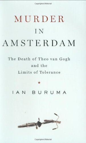 9781594201080: Murder in Amsterdam: The Death of Theo Van Gogh and the Limits of Tolerance