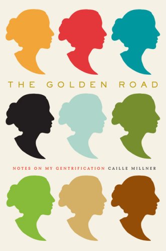 9781594201097: The Golden Road: Notes on My Gentrification
