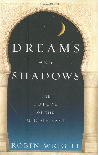 Imagen de archivo de Dreams and Shadows : The Future of the Middle East a la venta por Better World Books