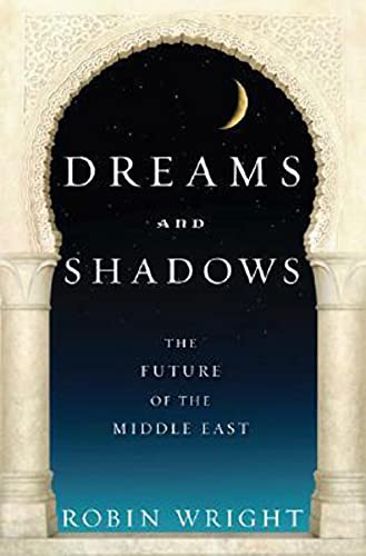 9781594201110: Dreams And Shadows: The Future of the Middle East