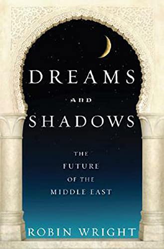 9781594201110: Dreams and Shadows: The Future of the Middle East