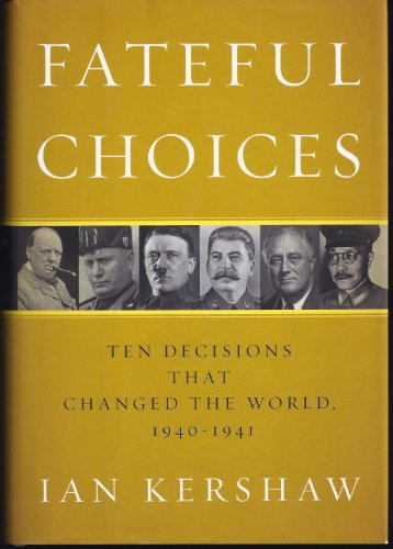 Imagen de archivo de Fateful Choices; Ten Decisions That Changed the World, 1940-1941 a la venta por BISON BOOKS - ABAC/ILAB