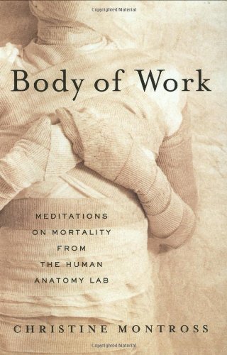 9781594201257: Body of Work: Meditations on Mortality from the Human Anatomy Lab