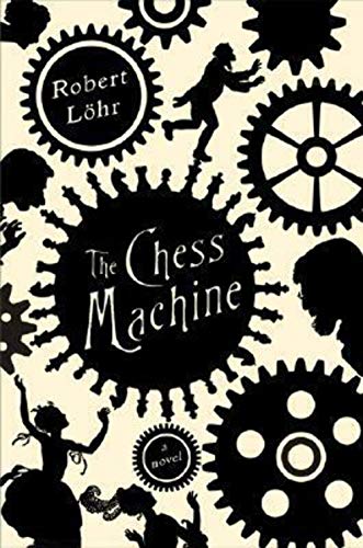 The Chess Machine: A Novel